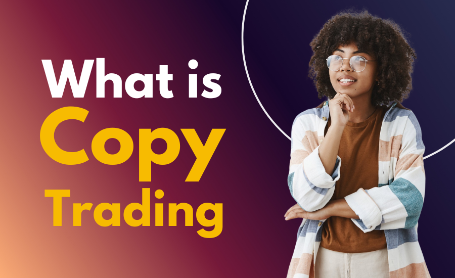 What is Copy Trading